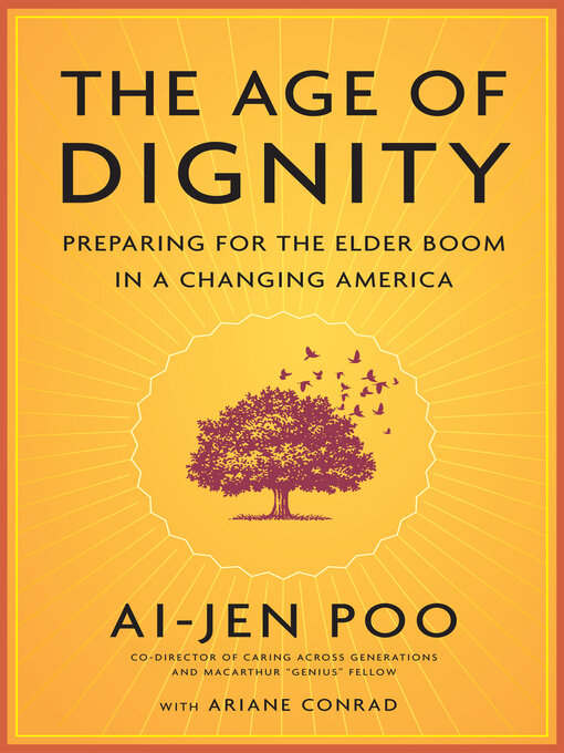 Title details for The Age of Dignity by Ai-jen Poo - Available